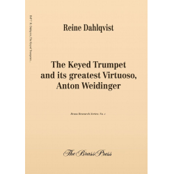         The Keyed Trumpet and Its Greatest Virtuoso, Anton Weidinger - Reine Dahlqvist
    