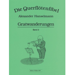         Querflötenfibel Vol. 3 - Gratwanderungen - Alexander Hanselmann
    