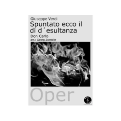         Spuntato ecco il di d´esultanza - Don Carlo - Giuseppe Verdi / Arr. Georg Zwettler
    