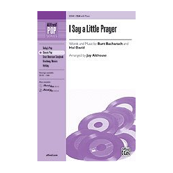        I Say a Little Prayer - Burt Bacharach / Arr. Jay Althouse
    