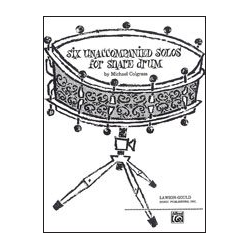         Six Unaccompanied Solos for Snare Drum - Michael Colgrass
    