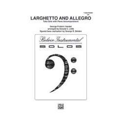         Larghetto and Allegro - Georg Friedrich Händel (George Frederic Handel) / Arr. Donald C. Little
    