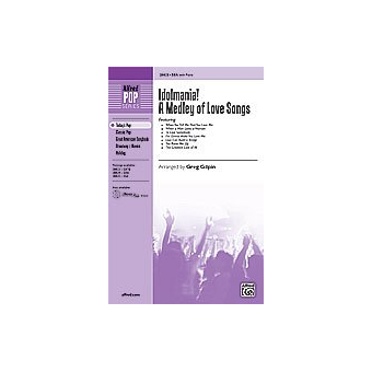 Idolmania! A Medley of Love Songs (SSA)