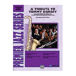         A Tribute to Tommy Dorsey (jazz ens) - Tommy Dorsey / Arr. Jeff Hest
    