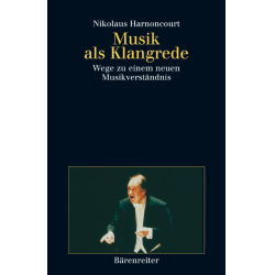         Musik als Klangrede - Nikolaus Harnoncourt
    