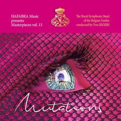         CD HaFaBra Masterpieces Vol. 13 - Mutations - Royal Symphonic Band of the Belgian Guides / Arr. Ltg.: Yves Segers
    