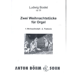         2 Weihnachtsstücke op.38 : für Orgel - Ludwig Boslet
    