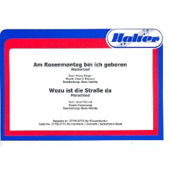         Am Rosenmontag bin ich geboren/Wozu ist die Straße da
    