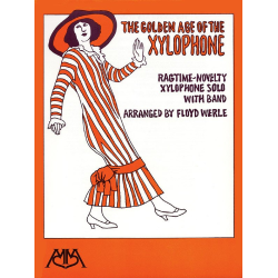         The Golden Age of the Xylophone - Randy Eyles / Arr. Floyd E. Werle
    