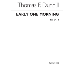         Early one morning for mixed chorus - Thomas F. Dunhill
    