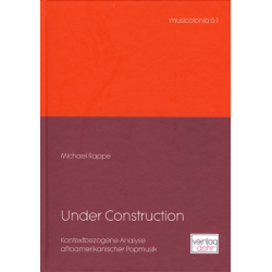         Under Construction -Kontextbezogene Analyse afroamerikanischer Popmusik- - Michael Rappe
    