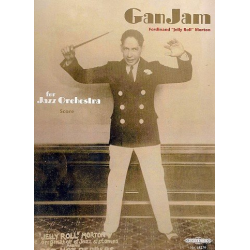         Gan Jam : for jazz orchestra - Ferdinand Jelly Roll Morton
    