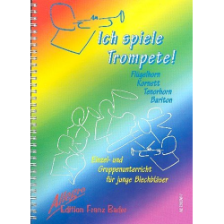         Ich spiele Trompete : Schule  für Einzel- und Gruppenunterricht  (Flügelhorn, Kornett, Tenorhorn, Bariton) - Franz Bader
    