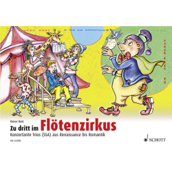         Zu dritt im Flötenzirkus - Konzertante Trios aus Renaissance bis Romantik - Rainer Butz
    