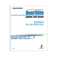         Querflöte spielen und lernen - Handbuch für den Unterricht - Barbara Metzger
    