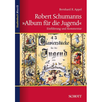 Robert Schumanns Album für die Jugend