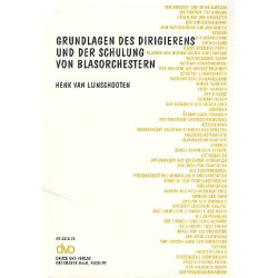         Buch: Grundlagen des Dirigierens und der Schulung von Blasorchestern - Henk van Lijnschooten
    