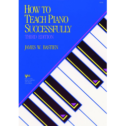         How To Teach Piano Successfully, Third Edition - James Bastien
    