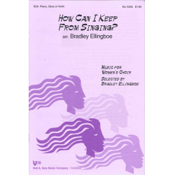         How Can I Keep From Singing? (SSA) - Robert Lowry / Arr. Bradley Ellingboe
    