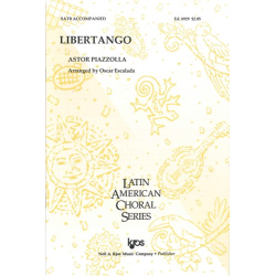         Libertango for mixed chorus and piano - Astor Piazzolla / Arr. Oscar Escalada
    