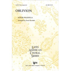         Oblivion (SATB) - Astor Piazzolla / Arr. Oscar Escalada
    
