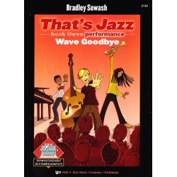         That's Jazz - Performance 3: Wave Goodbye - Bradley Sowash
    