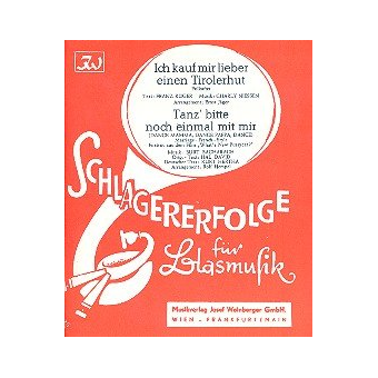 Ich kauf mir lieber einen Tirolerhut und Tanz bitte noch einmal mit mir