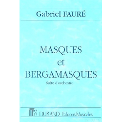         Masques et Bergamasques : für Orchester - Gabriel-Urbain Fauré
    