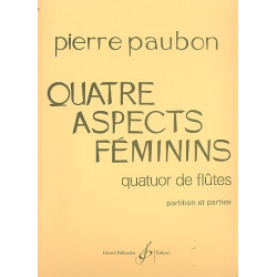         Quatre Aspects Feminins pour quatuor de flutes - Pierre Paubon
    