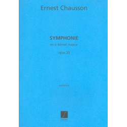         Symphonie B-Dur op.20 : - Ernest Chausson
    