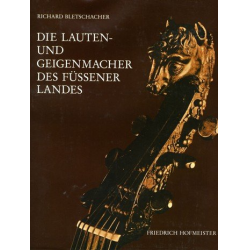         Die Lauten- und Geigenbauer des Füssener Landes, 2 Aufl. Ln. - Richard Bletschacher
    