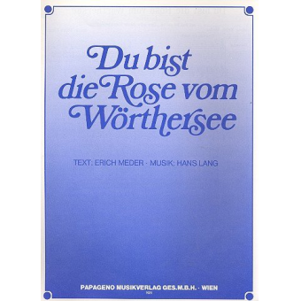 Du bist die Rose vom Wörthersee - Einzelausgabe Klavier (PVG)