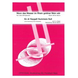         Wenn das Wasser im Rhein goldner Wein wär / En dr Kaygass Nummere Null - Einzelausgabe Klavier (PVG) - Werner Stamm / Arr. Werner Stamm
    