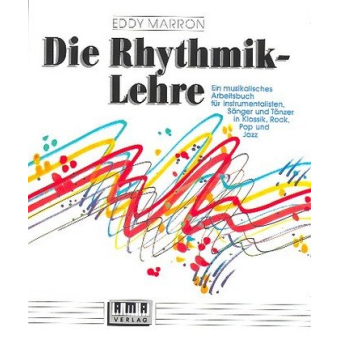 Die Rhythmik-Lehre : Ein musikalisches Arbeitsbuch