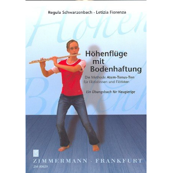 Höhenflüge mit Bodenhaftung - die Methode Atem-Tonus-Ton Band 1
