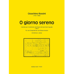         O giorno sereno für vier Singstimmen und Blasorchester (1827) -Cantata per il battesimo del figlio del banchiere Aguado- - Gioacchino Rossini
    