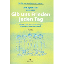         Gib uns Frieden jeden Tag für Kinderchor und Instrumente - Annegret Stier
    