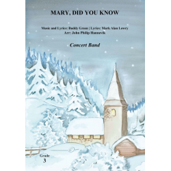         Mary, Did You Know? - Buddy Greene / Arr. John Philip Hannevik
    