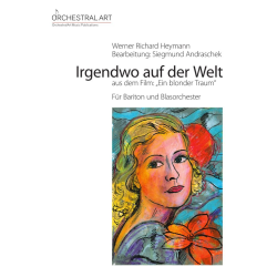         Irgendwo auf der Welt - Werner Richard Heymann / Arr. Siegmund Andraschek
    