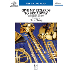         Give My Regards to Broadway (c/b) - George M. Cohan / Arr. Chris Sharp
    