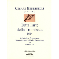         Die ganze Kunst des Trompetenblasens, Ausgabe in deutsch - Cesare Bendinelli / Arr. Edward Tarr
    