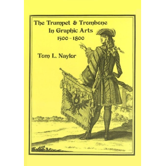 The Trumpet and Trombone in Graphic Arts 1500-1800