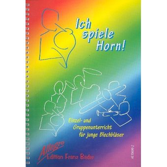 Ich spiele Horn : Schule für Horn