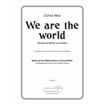 We are the World : für gem Chor und Kinderstimmen ad lib. und Klavier, Partitur