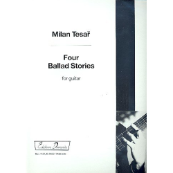         4 Ballad Stories : for guitar - Milan Tesar
    