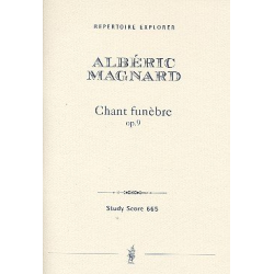         Chant funebre op.9 : pour orchestre - Albéric Magnard
    