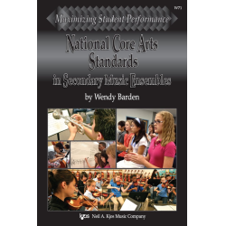         NATIONAL CORE ARTS STANDARDS IN SECONDARY ENSEMBLES - Wendy Barden
    