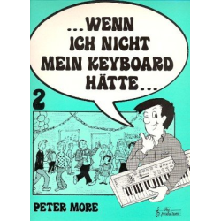         Wenn ich nicht mein Keyboard hätte, Heft 2 - Peter More
    