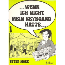         Wenn ich nicht mein Keyboard hätte, Heft 1 - Peter More
    