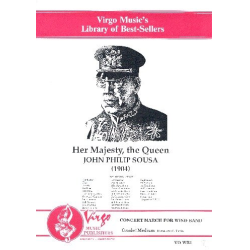         Her Majesty the Queen : - John Philip Sousa
    